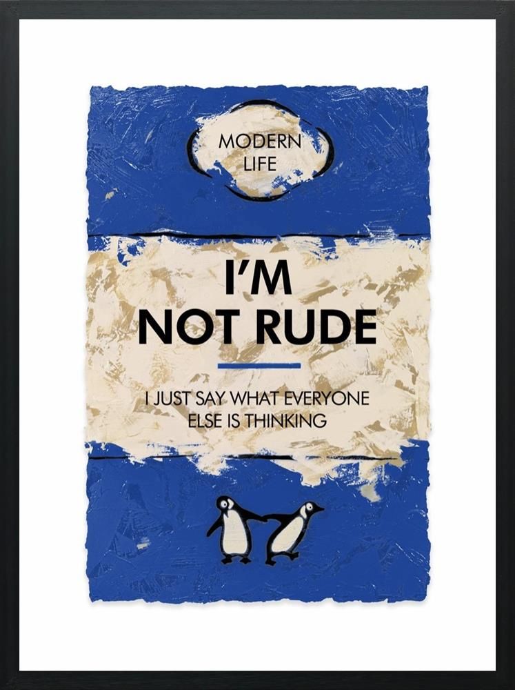 I'm Not Rude Framed Limited Edition Print on Paper by Artist Hue Folk