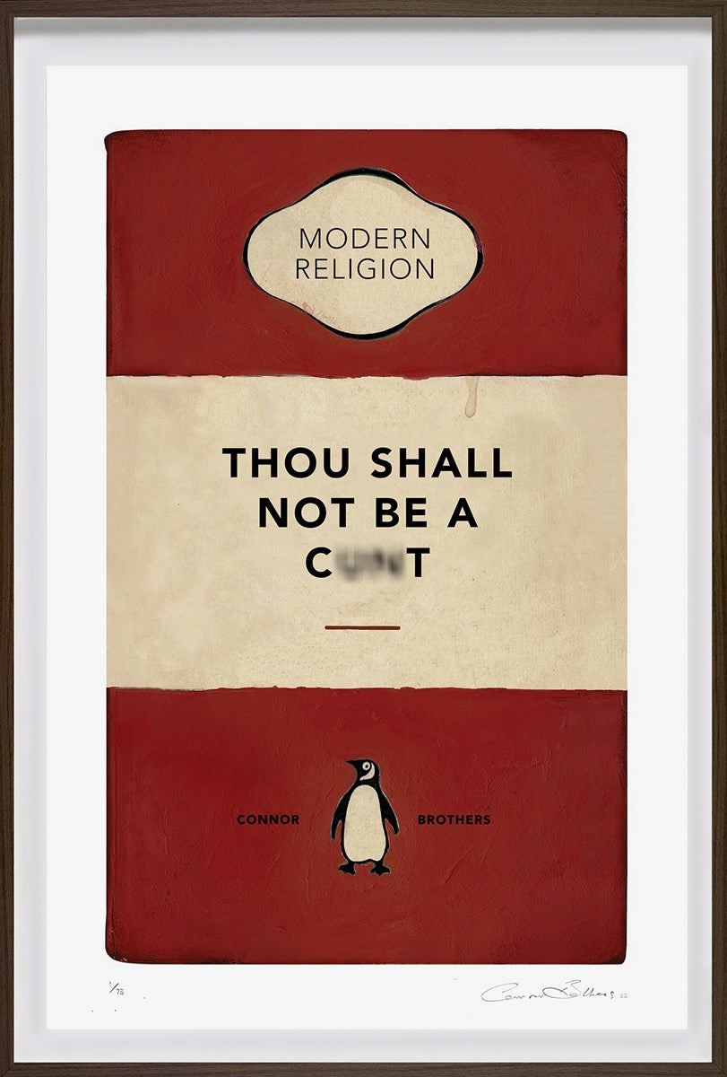 Though Shall Not Be A C**t Framed Print on Paper By Artists The Connor Brothers  